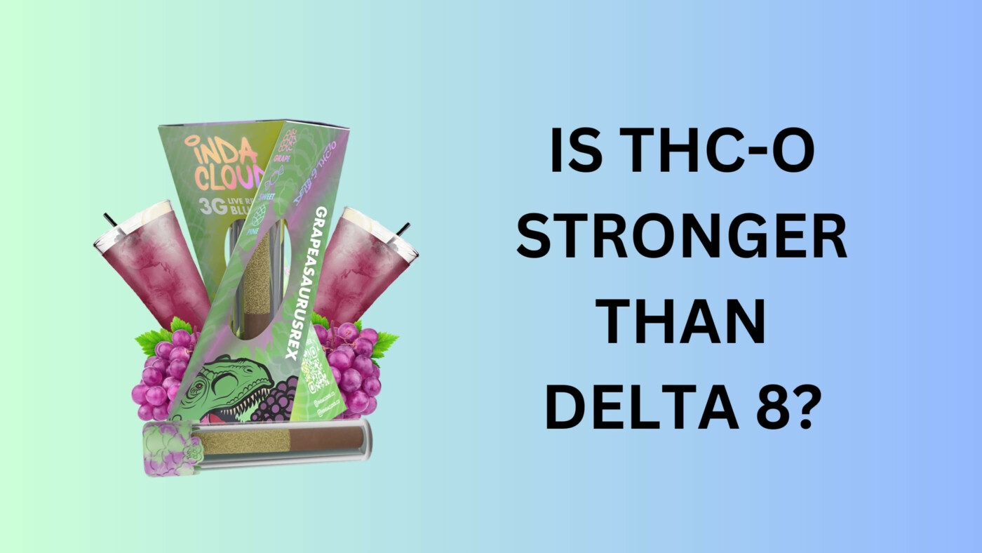 Is Thc-O Stronger Than Delta 8